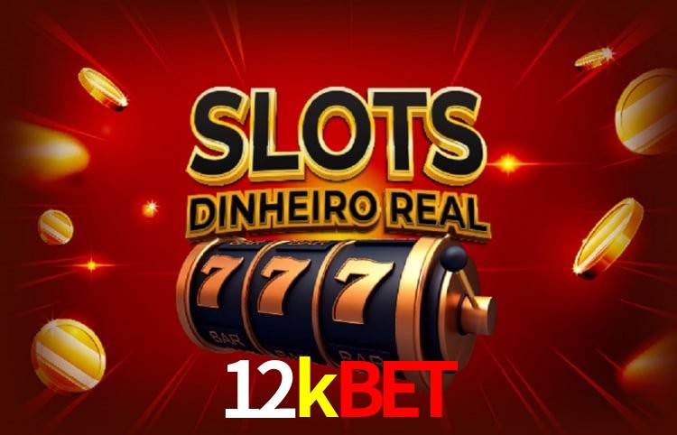 12kbet: Jogos de Caça-Níqueis-Altas Recompensas, Roleta-Velocidade, Blackjack-Desafios Máximos